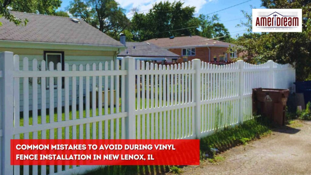 Common Mistakes to Avoid During Vinyl Fence Installation in New Lenox, IL 5 Common Mistakes to Avoid During Vinyl Fence Installation in New Lenox, IL